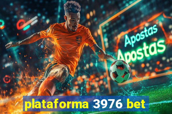 plataforma 3976 bet